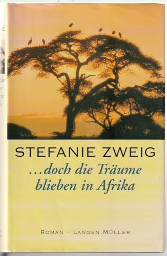 ... doch die Träume blieben in Afrika: Roman von Langen - Mueller Verlag